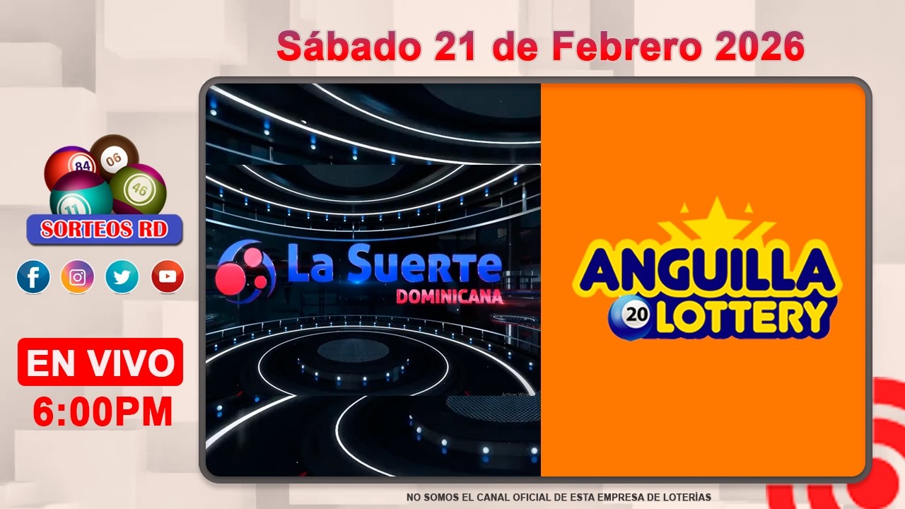 La Suerte Dominicana y Anguilla Lottery en Vivo 📺 │Sábado 21 de Febrero 2026– 6:00PM