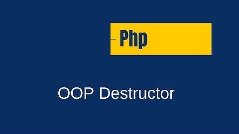 PHP OOP   Destructor