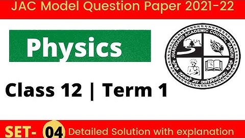 JAC Physics Model set 04 !! JAC Model paper 2021 Class 12th Physics