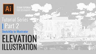 Elevation Drawing SketchUp to Illustrator Workflow | Illustrator Tutorial Series Part 2