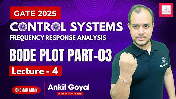 Lec - 04 | Bode Plot Part-03 | Control Systems | GATE 2025 | Ankit Goyal