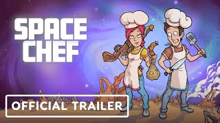 Space Chef - Official Trailer | Future of Play Direct 2023