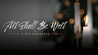 All Shall Be Well: A PLU Christmas