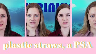Plastic Straws, a PSA
