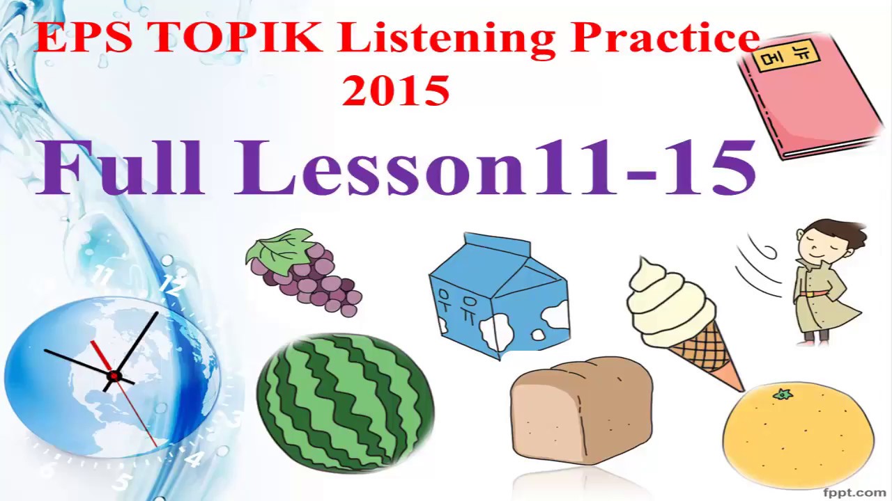 EPS TOPIK 2015 Full Lesson 11 15 New 2017 Basic Listening 2