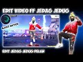 CARA EDIT VIDEO FREE FIRE JEDAG JEDUG DJ DINGIN KERINGETAN DI ALIGHT MOTION