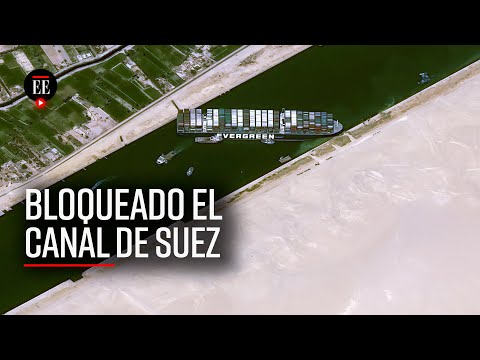 Cierran canal del Suez por bloqueo de barco encallado - El Espectador