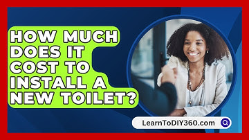 How Much Does It Cost To Install A New Toilet? - LearnToDIY360.com