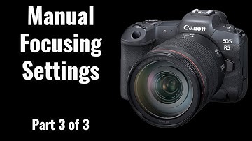Manual Focus Settings - EOS R5/R6 Tip 44