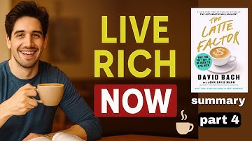The Latte Factor Summary (Part 4) – How to Live Rich NOW (Even on a Small Income)