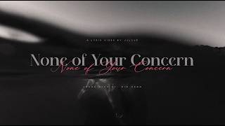 Jhené Aiko ft. Big Sean: "None of Your Concern" Lyrics