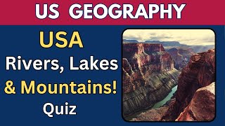 Ultimate U S  Geography Quiz Rivers, Lakes, and Mountains!