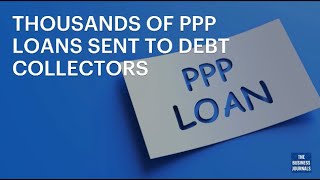 Thousands of PPP loans go to collections, but businesses not always notified | The Business Journals Profile