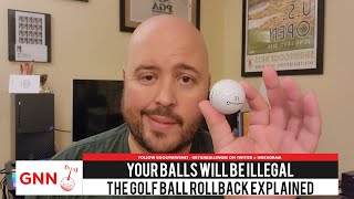 Your golf balls will be illegal: The rollback explained