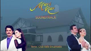 MariMar SOUNDTRACK - Tema : Club Valle Encantado