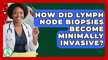 How Did Lymph Node Biopsies Become Minimally Invasive? - Lymphoma Support Network