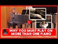 Why You Must Play on More Than One Piano