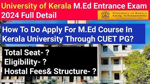 University of Kerala M.Ed Entrance Exam Detail | M.ed Course Fees | Hostal Fees & Structure | Seats