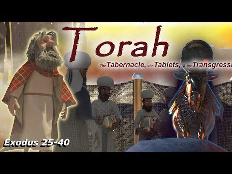 The TORAH Series: The Tabernacle, the Tablets, u0026 the Transgression