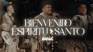 Barak | Bienvenido Espíritu Santo (Video Oficial) by Grupo Barak 1,626,456 views 7 months ago 7 minutes, 30 seconds