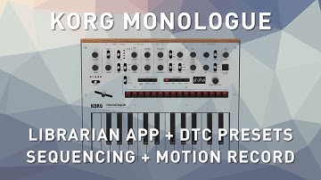 KORG MONOLOGUE - Sound Librarian App + Patch Creation + Sequencer