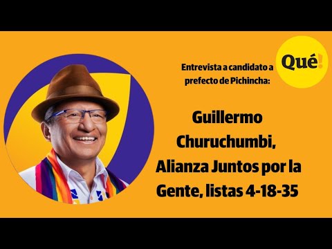 Entrevista a Guillermo Churuchumbi, candidato a la Prefectura de Pichincha por Juntos por la Gente 