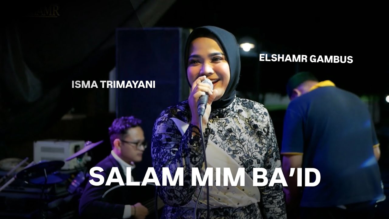 SALAM MIM BA’ID - ISMA TRIMAYANI | ELSHAMR GAMBUS (Official Video Elshamr)