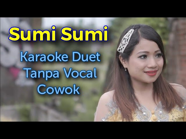 Sumi Sumi Karaoke Duet Tanpa Vocal Cowok || Cipt Sony Josh || Voc Whian class=