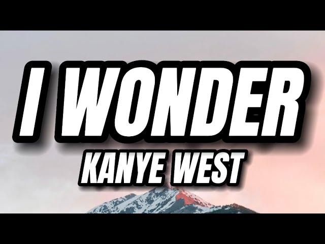 I Wonder, Kanye West