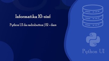 Python UI da radiobutton | 12-dars | Informatika 10-sinf