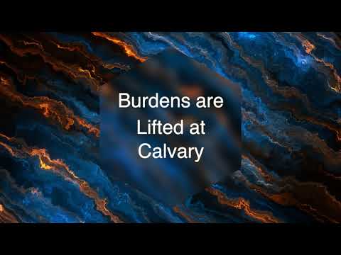 Burdens Are Lifted At Calvary  Gaither Vocal Band  lyric video