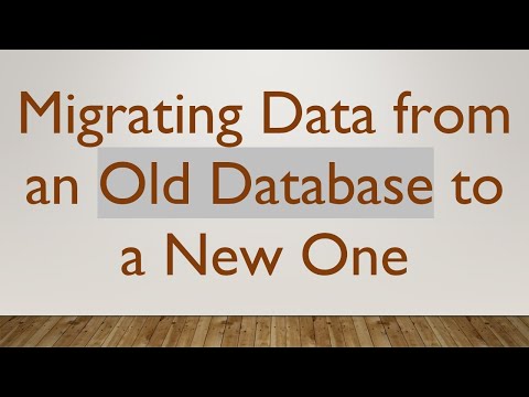 Migrating Data from an Old Database to a New One