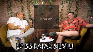 Împreună. Podcast cu❌ FAIĂR SILVIU #35 (La bază, sunt un băiat care vrea să râdă)