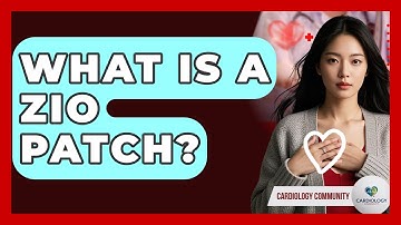 What Is A Zio Patch? - Cardiology Community