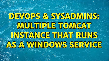 DevOps & SysAdmins: Multiple Tomcat Instance that runs as a windows service (3 Solutions!!)