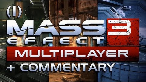 I missed this game! (Mass Effect 3 Multiplayer w/Commentary) [1]