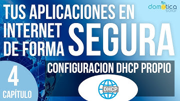 Tus Aplicaciones en INTERNET de FORMA SEGURA. Capítulo 4. Servidor DHCP