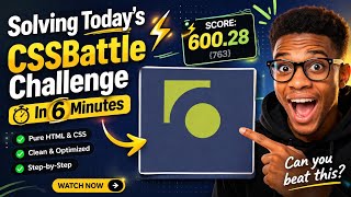 Solving Today’s CSSBattle Challenge  in 6 minutes ⚡ (600 Score!)