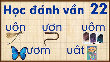 Học vần tiếng việt bài 22|Đánh vần tiếng việt