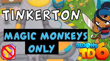 Bloons TD 6 | Tinkerton Magic Monkeys Only | No MK No Powers | Guide / Strategy