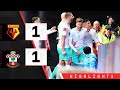 HIGHLIGHTS: Watford 1-1 Southampton | FA Cup