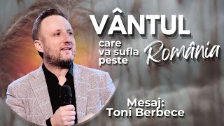 Vantul care va sufla peste Romania || Toni Berbece