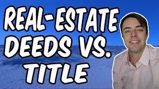 Real-Estate Deeds Vs. Title (Explained Simply) Real-Estate Deeds Vs. Title (Explained Simply)