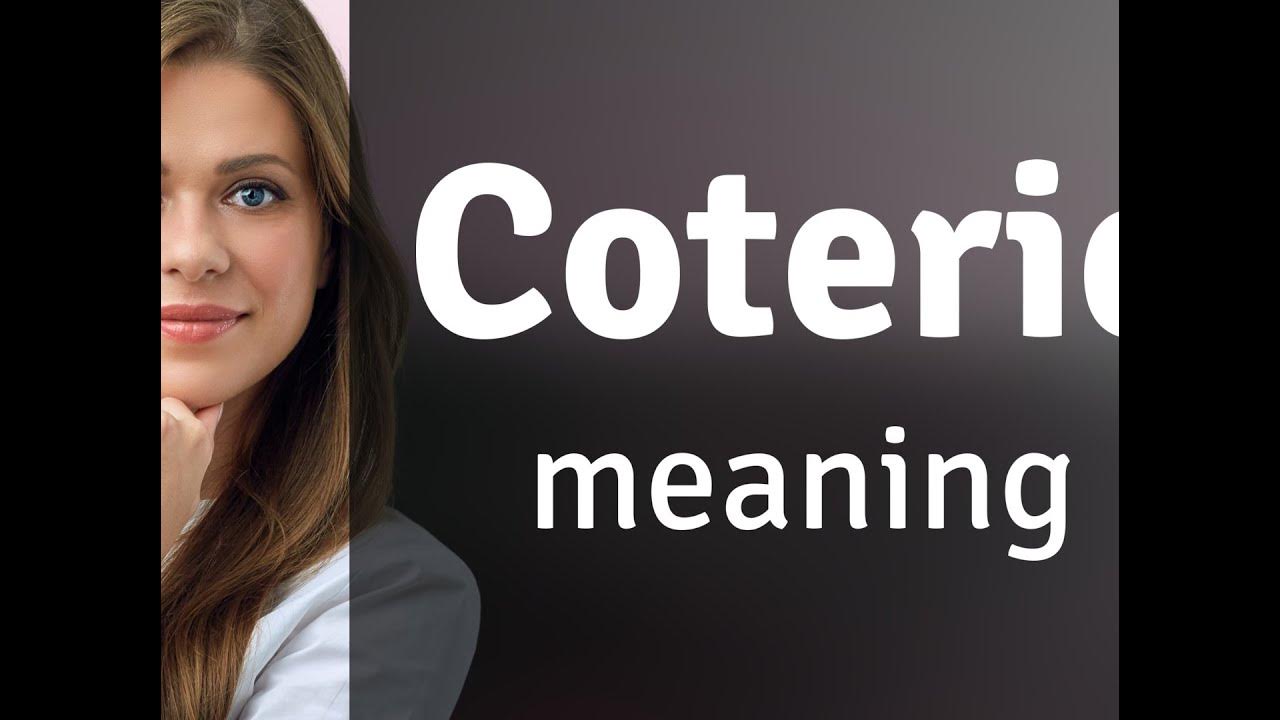 Coterie COTERIE definition YouTube