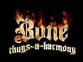 Bone Thugs-N-Harmony - 1st Of Tha Month