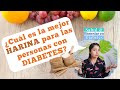 ¿Cuál es la mejor harina para las personas con diabetes?