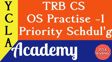 TRB CS OS Practise-1 Priority Scheduling | TRB CS Coaching | YCLA Academy
