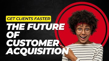 The Future of Customer Aqcuisition