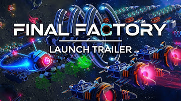 Final Factory Launch Trailer
