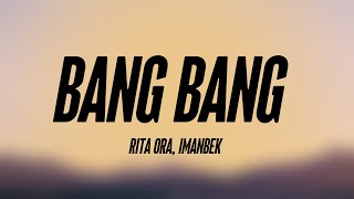 Bang Bang - Rita Ora, Imanbek (Lyrics) 🎧